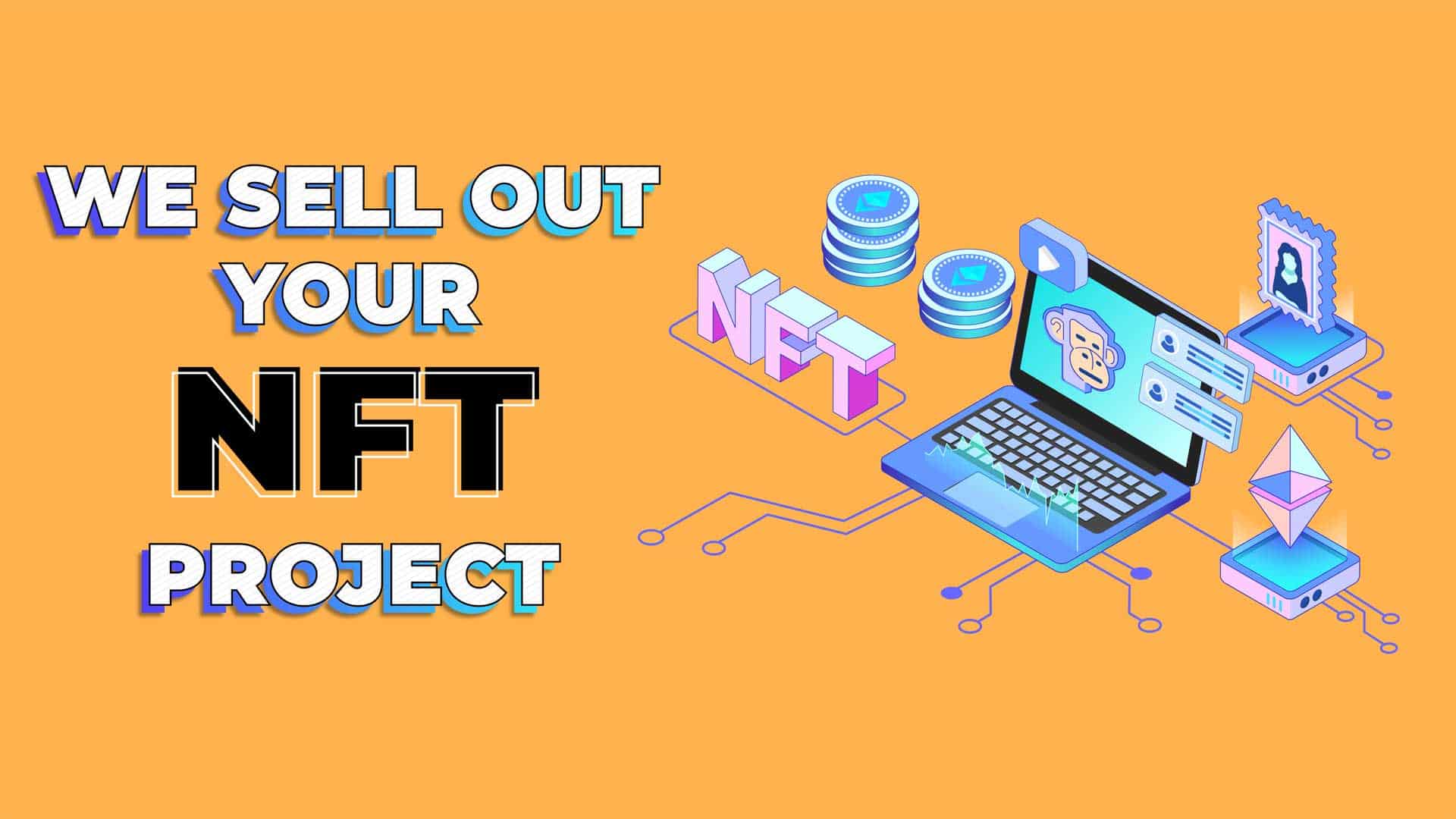 We Sell Out Your NFT Project