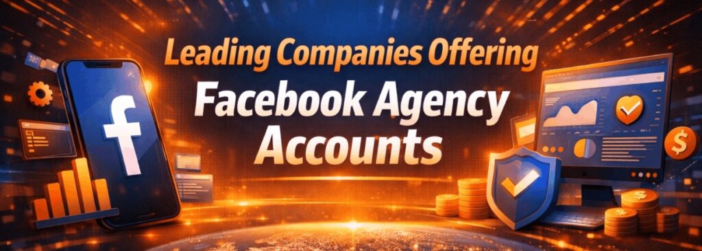 Best Facebook Agency Account Providers this 2026
